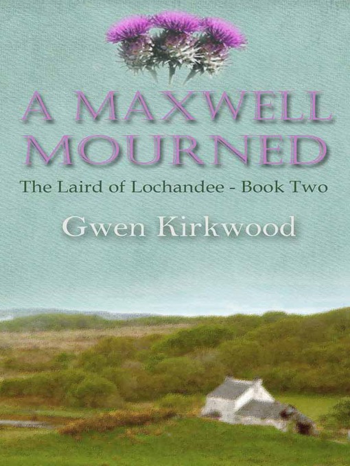 Title details for A Maxwell Mourned by Gwen Kirkwood - Available